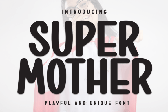 Super Mother: A Fun Sans-Serif Font with Creative Potential
